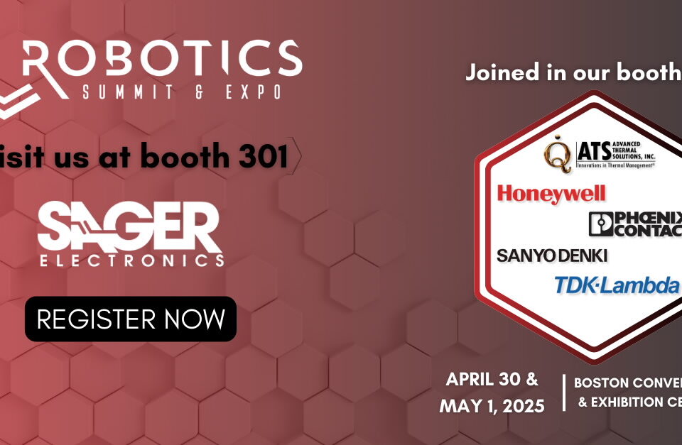 Sager Electronics exhibiting at Robotics Summit